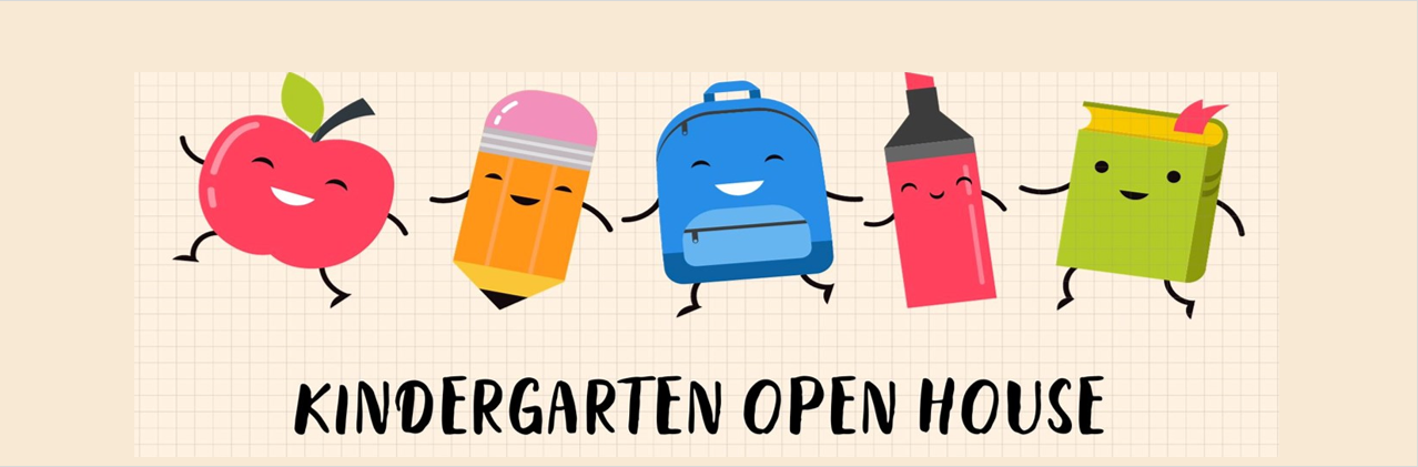 Kindergarten Open House- Wednesday May 8th from 6-7pm